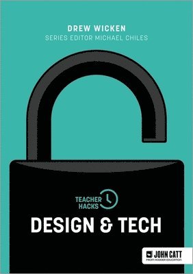 Drew Wicken - Teacher Hacks: Design and Tech, Häftad