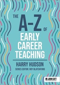 bokomslag The A-Z of Early Career Teaching