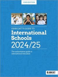 bokomslag John Catt's Guide to International Schools 2024/25: The authoritative guide to International education