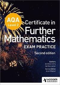 bokomslag AQA Level 2 Certificate in Further Mathematics: Exam Practice Second Edition
