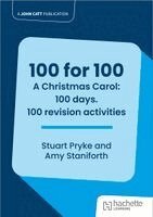Stuart Pryke, Amy Staniforth - 100 for 100 – A Christmas Carol: 100 days. 100 revision activities, Häftad