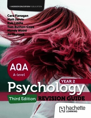 Cara Flanagan, Matt Jarvis, Rob Liddle, Tom Buxton-Cope, Mandy Wood, Jo Haycock, Derek Blurry - AQA Psychology for A Level: Year 2 Revision Guide Third edition, Häftad