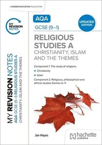 bokomslag My Revision Notes: AQA GCSE (9-1) Religious Studies Specification A Christianity, Islam and the Religious, Philosophical and Ethical Themes UPDATED EDITION