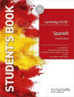 Simon Barefoot, José Antonio García Sánchez, Timothy Guilford, Mónica Morcillo Laiz, Tony Weston, Jose Antonio Garcia Sanchez, Monica Morcillo Laiz - Cambridge IGCSE™ Spanish Fourth edition Student's Book, Häftad