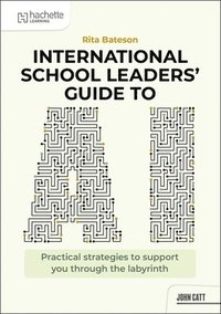 bokomslag International School Leaders Guide to AI