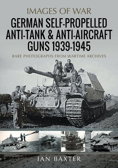 Ian Baxter - German Self-Propelled Anti-Tank and Anti-Aircraft Guns, 1939-1945, Häftad