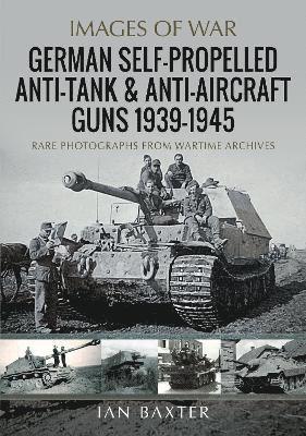 German Self-Propelled Anti-Tank and Anti-Aircraft Guns, 1939-1945 1