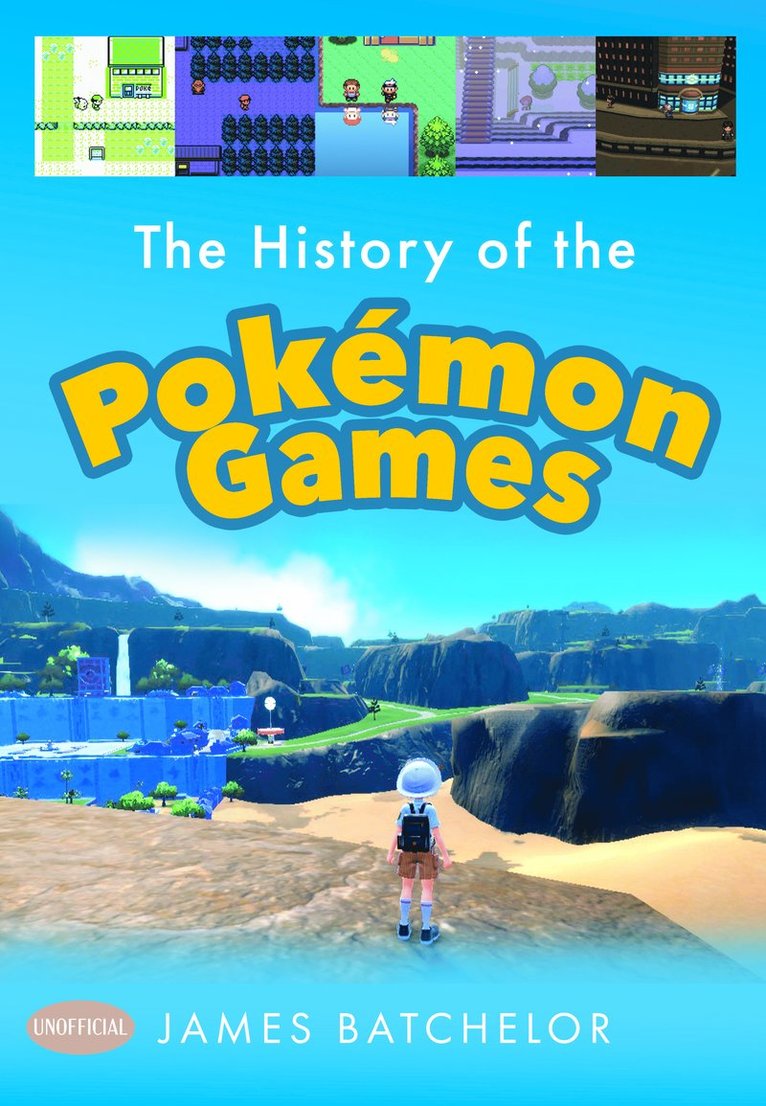James Batchelor - History of the Pokemon Games, Inbunden