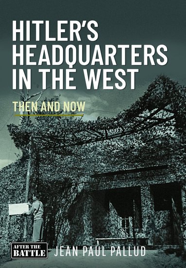 Jean Paul Pallud - Hitler's Headquarters in the West, Inbunden