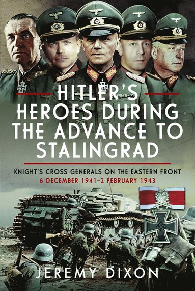 bokomslag Hitlers Heroes During the Advance to Stalingrad