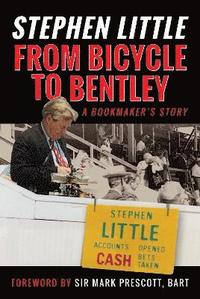 bokomslag From Bicycle to Bentley, A Bookmaker's Story