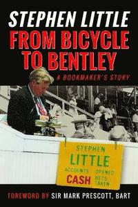 bokomslag From Bicycle to Bentley, A Bookmaker's Story