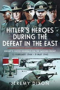 bokomslag Hitler's Heroes During The Defeat in the East