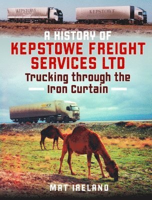 bokomslag A History of Kepstowe Freight Services Ltd.