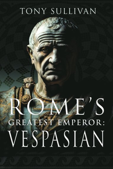 bokomslag Rome's Greatest Emperor: Vespasian