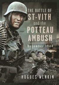 bokomslag The Battle of Saint-Vith and the Potteau Ambush, December 1944