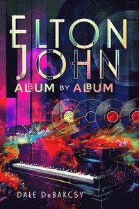 bokomslag Elton John Album by Album