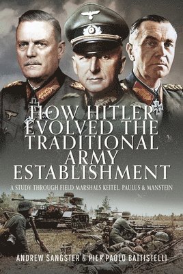 How Hitler Evolved the Traditional Army Establishment 1