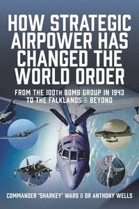 bokomslag How Strategic Airpower has Changed the World Order