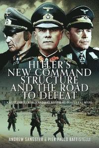 bokomslag Hitler's New Command Structure and the Road to Defeat