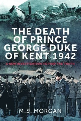 bokomslag The Death of Prince George, Duke of Kent, 1942