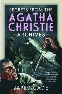 bokomslag Secrets from the Agatha Christie Archives