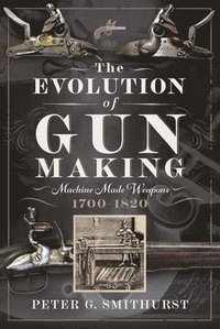 bokomslag The Evolution of Gun Making