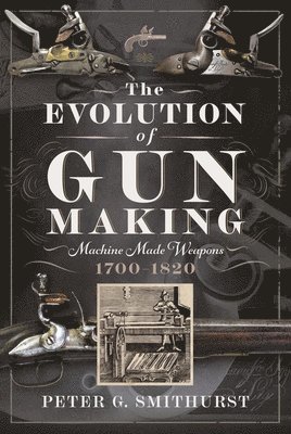 The Evolution of Gun Making 1