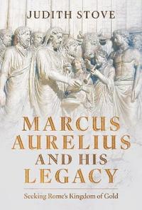 bokomslag Marcus Aurelius and his Legacy
