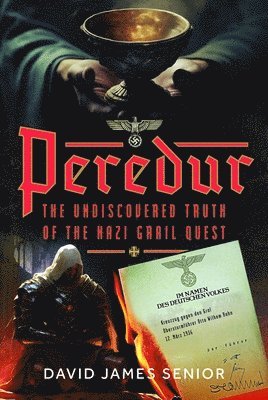 Peredur, The Undiscovered Truth of the Nazi Grail Quest 1