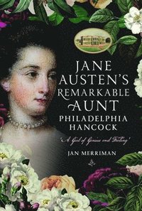 bokomslag Jane Austen's Remarkable Aunt, Philadelphia Hancock