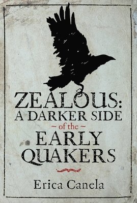 bokomslag Zealous: A Darker Side of the Early Quakers