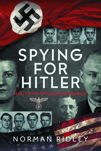 Norman Ridley - Spying for Hitler, Inbunden