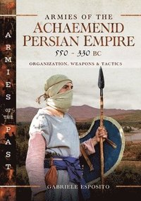 bokomslag Armies of the Achaemenid Persian Empire, 550-330 BC
