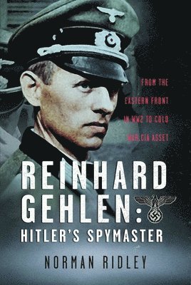 bokomslag Reinhard Gehlen: Hitler's Spymaster