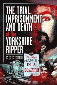 bokomslag Trial, Imprisonment and Death of The Yorkshire Ripper