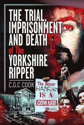 bokomslag Trial, Imprisonment and Death of The Yorkshire Ripper