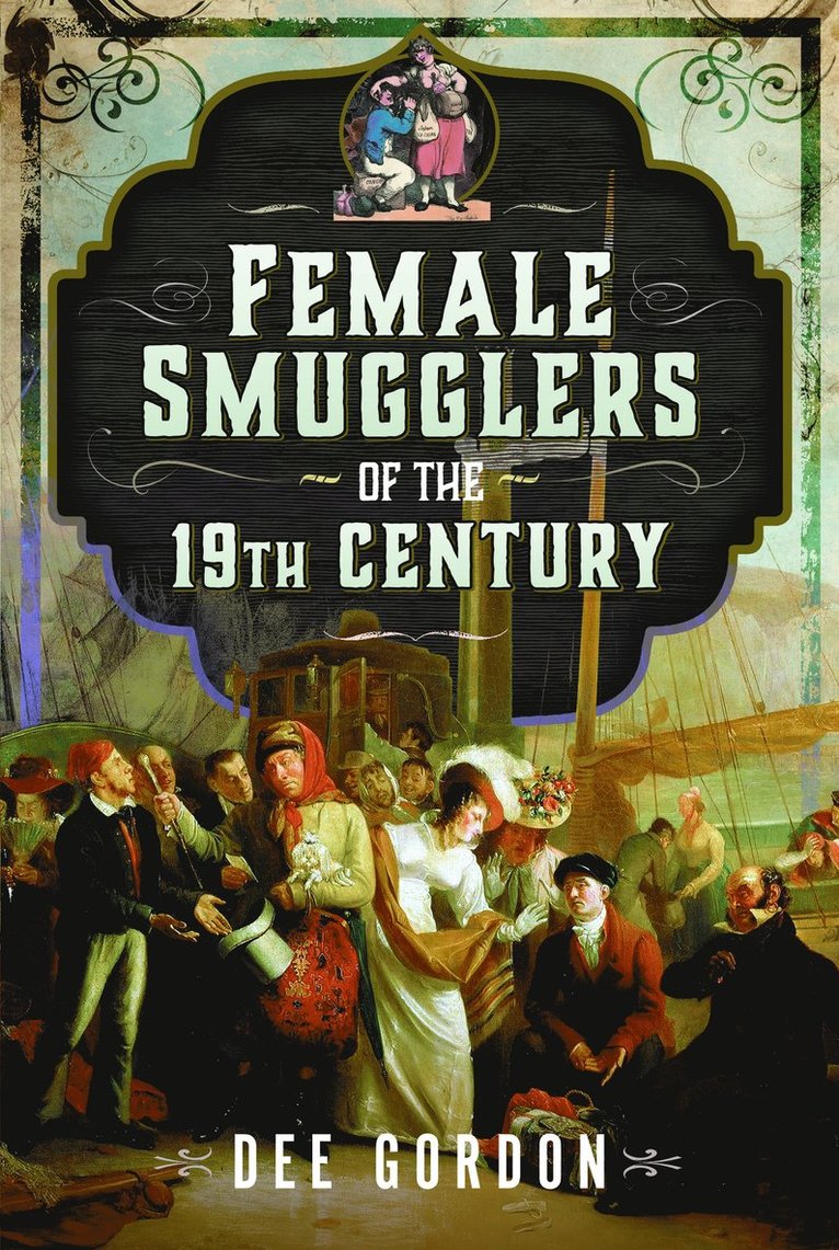 Dee Gordon - Female Smugglers of the 19th Century, Inbunden