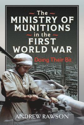 The Ministry of Munitions in the First World War 1