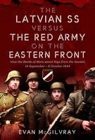 Evan McGilvray - Latvian SS versus the Red Army on the Eastern Front, Inbunden. Tillgänglighet: Kommande