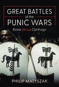 bokomslag Great Battles of the Punic Wars