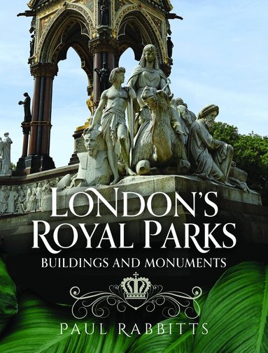 Paul Rabbitts - London's Royal Parks, Inbunden