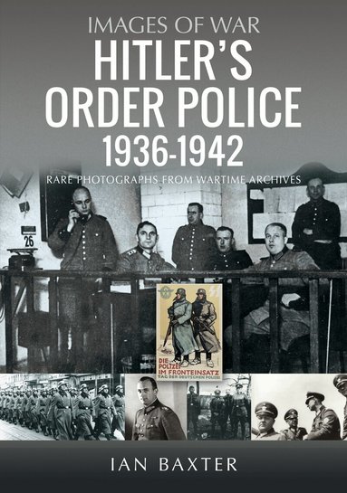 Ian Baxter - Hitler’s Order Police 1936–1942, Häftad