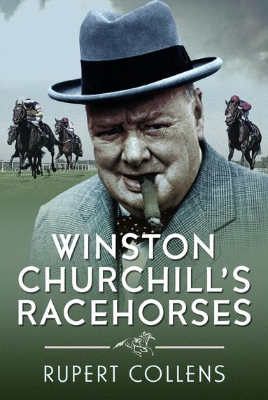 Rupert Collens - Winston Churchill's Racehorses, Inbunden