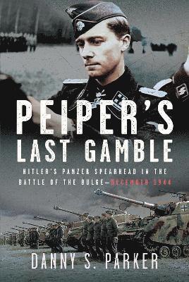 Peiper’s Last Gamble