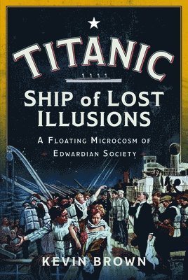 bokomslag Titanic: Ship of Lost Illusions