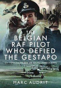 bokomslag The Belgian RAF Pilot Who Defied the Gestapo