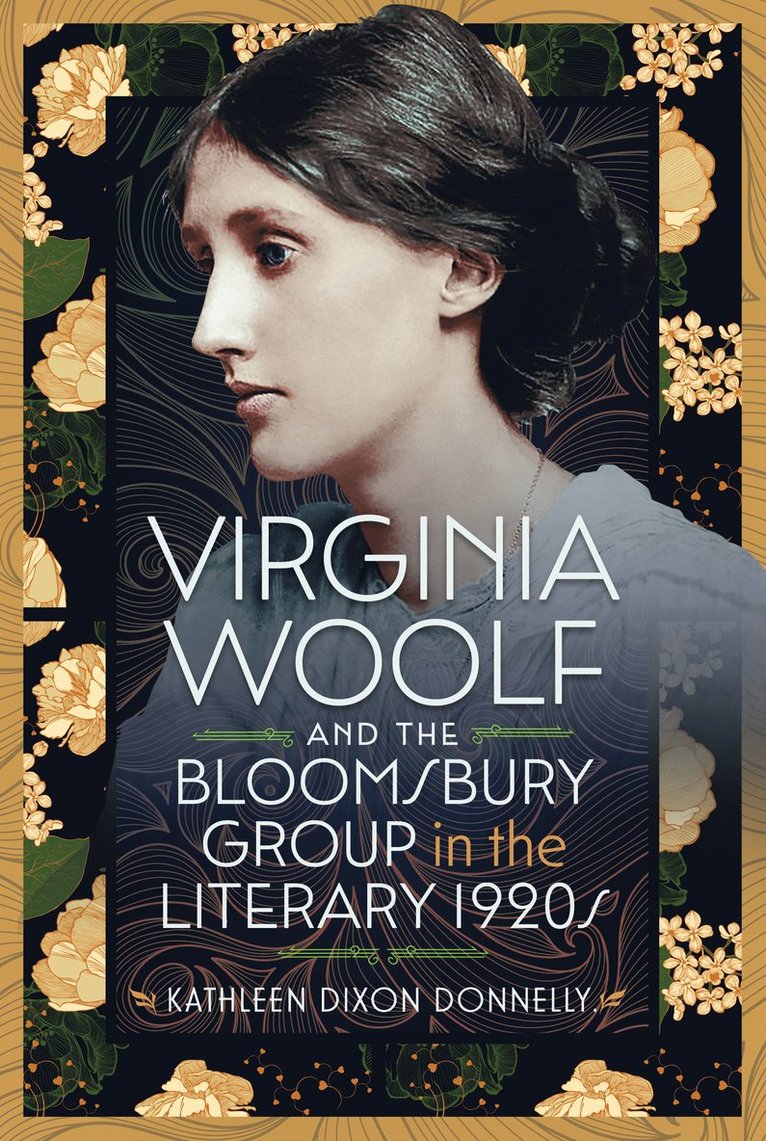 Kathleen Dixon Donnelly - Virginia Woolf and the Bloomsbury Group in the Literary 1920s, Inbunden