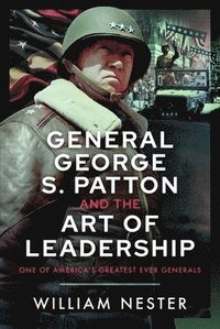 bokomslag General George S. Patton and the Art of Leadership