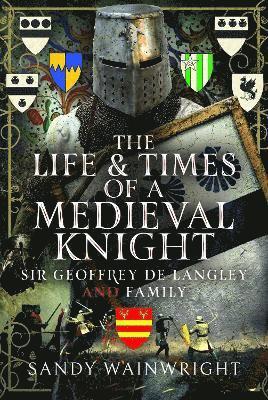 bokomslag Life and Times of a Medieval Knight